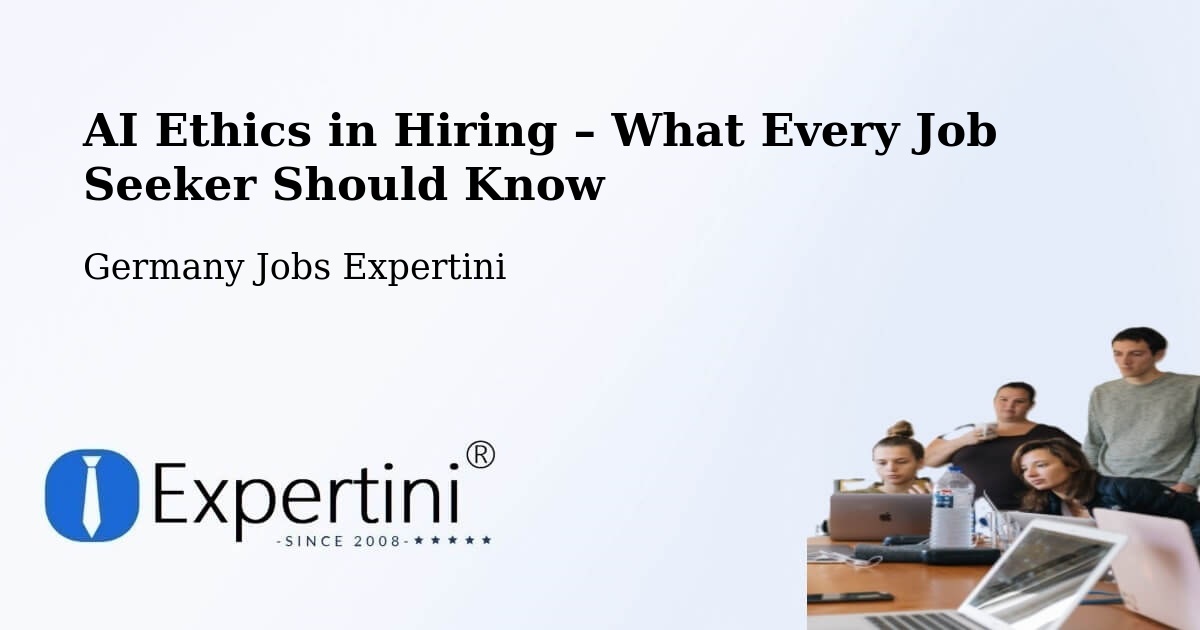 AI Ethics in Recruitment & Hiring – Geraberg - Geraberg, Germany Jobs Expertini